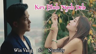Win Vang ft. Ntsais Lilly Lor _ KEV HLUB NYOB DEB (Nkauj Tawm Tshiab 2021) Officail MV
