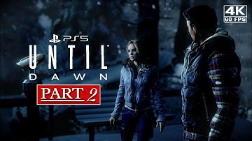 UNTIL DAWN PS5 Gameplay Walkthrough - Part 2 [4K 60FPS] - No Commentary