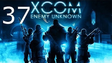 ➜ XCOM: Enemy Unknown - Walkthrough - Part 37 [Impossible] [Ironman]