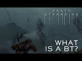 Death Stranding: What Is a BT? (Explanation Series)