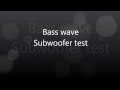 Bass wave subwoofer test
