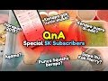 QnA Special 5K Subscribers, Terima Kasih Banyak Teman2! 😇