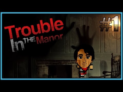 RIDE! Plays: Trouble in the Manor Ep. 1