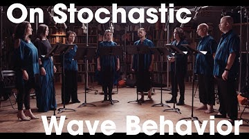 Roomful of Teeth - On Stochastic Wave Behavior (by Leilehua Lanzilotti)