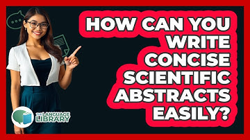 How Can You Write Concise Scientific Abstracts Easily? - The Language Library