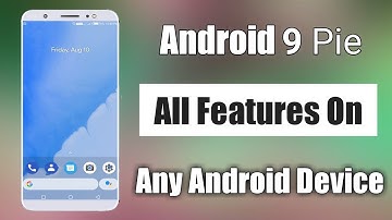 Android 9 Pie All the Features on Any Android Device [No Root]  By Mk Factz