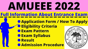 All About AMUEEE 2022: Notification, Dates, Application, Eligibility, Pattern, Syllabus, Admit Card