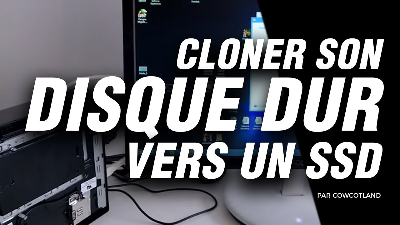 COMMENT CLONER FACILEMENT UN DISQUE DUR VERS UN SSD : Transférer facilement  ses données sur SSD 