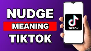 What Does Nudge Mean On TikTok? (Explained)