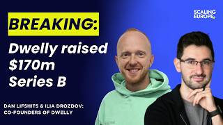 BREAKING: Dwelly raised $170m Series B: Dan Lifshits & Ilia Drozdov, Co-founders of Dwelly