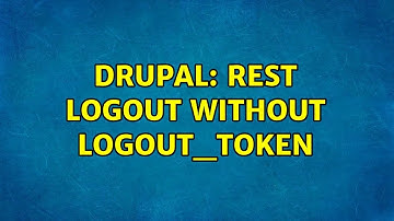 Drupal: REST logout without logout_token (2 Solutions!!)