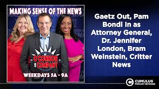 Gaetz Out, Pam Bondi In As Attorney General, Dr. Jennifer London, Bram Weinstein, Critter News ...
