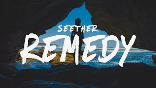 Seether - Remedy (Lyrics)