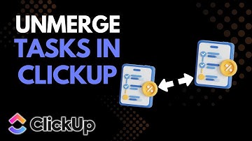 How to Unmerge Tasks in ClickUp (2025 Guide) | Separate or Restore Merged Tasks Easily!