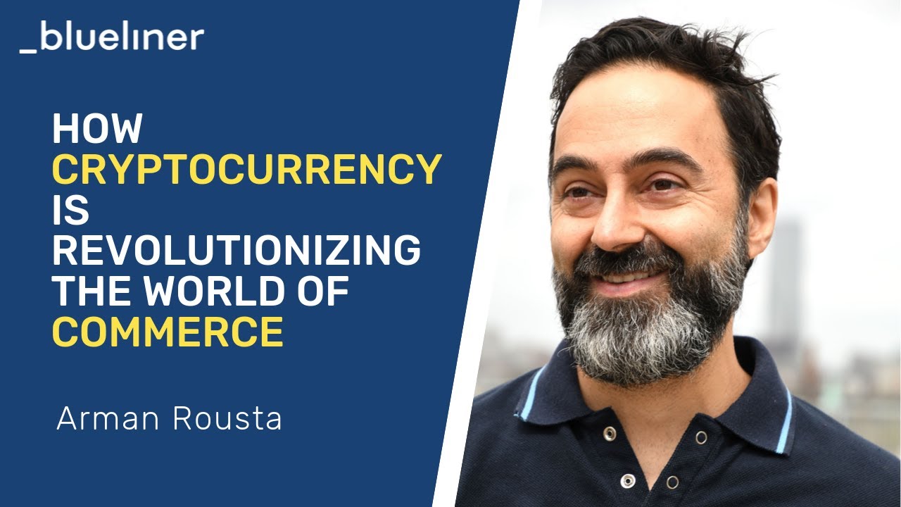 Arman Rousta - How Cryptocurrency is Revolutionizing the World of ...