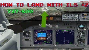 How To Land In A 737-800 With ILS (FSX Tutorial) #2