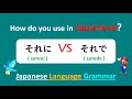 How do you use " それに VS それで " || " SORENI VS SOREDE " In Japanese Language.