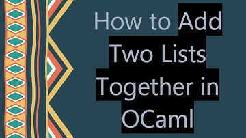 How to Add Two Lists Together in OCaml