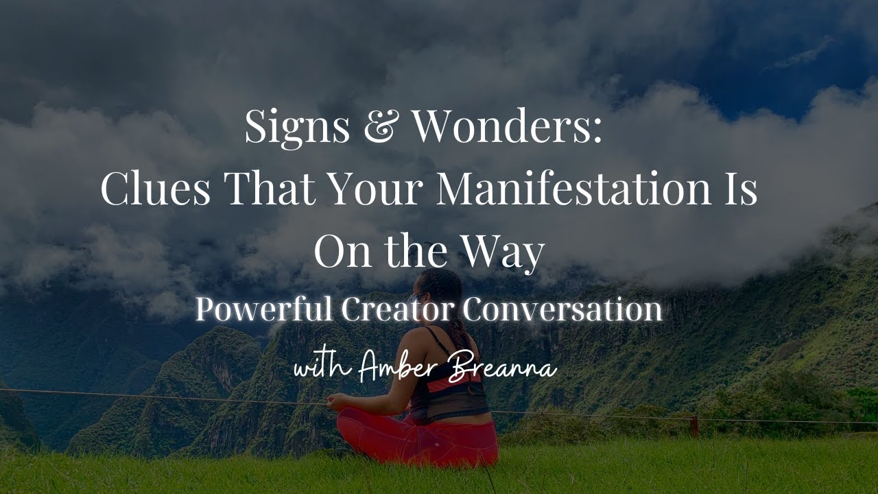 Signs & Wonders: Clues That Your Manifestation Is on the Way