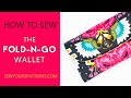 Sewing Tutorial How to Sew The Fold N Go Wallet by Sew Yours Patterns