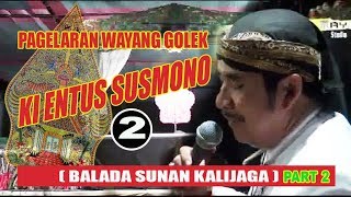 Wayang Golek Ki Dalang Entus Susmono ( BALADA SUNAN KALIJAGA 2 )