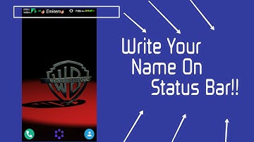Write Your Name On Status Bar!!