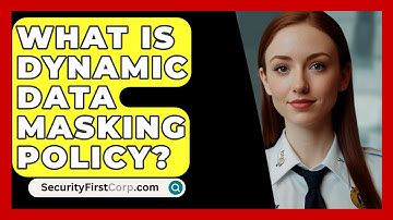 What Is Dynamic Data Masking Policy? - SecurityFirstCorp.com