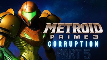 Metroid Prime 3 Corruption - Wii - Retro Playthrough - Part 5