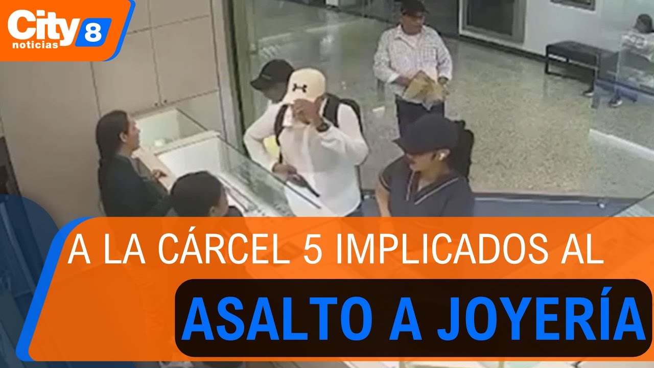 Cinco implicados en violento asalto a joyería de Bucaramanga enviados a la cárcel | CityTv