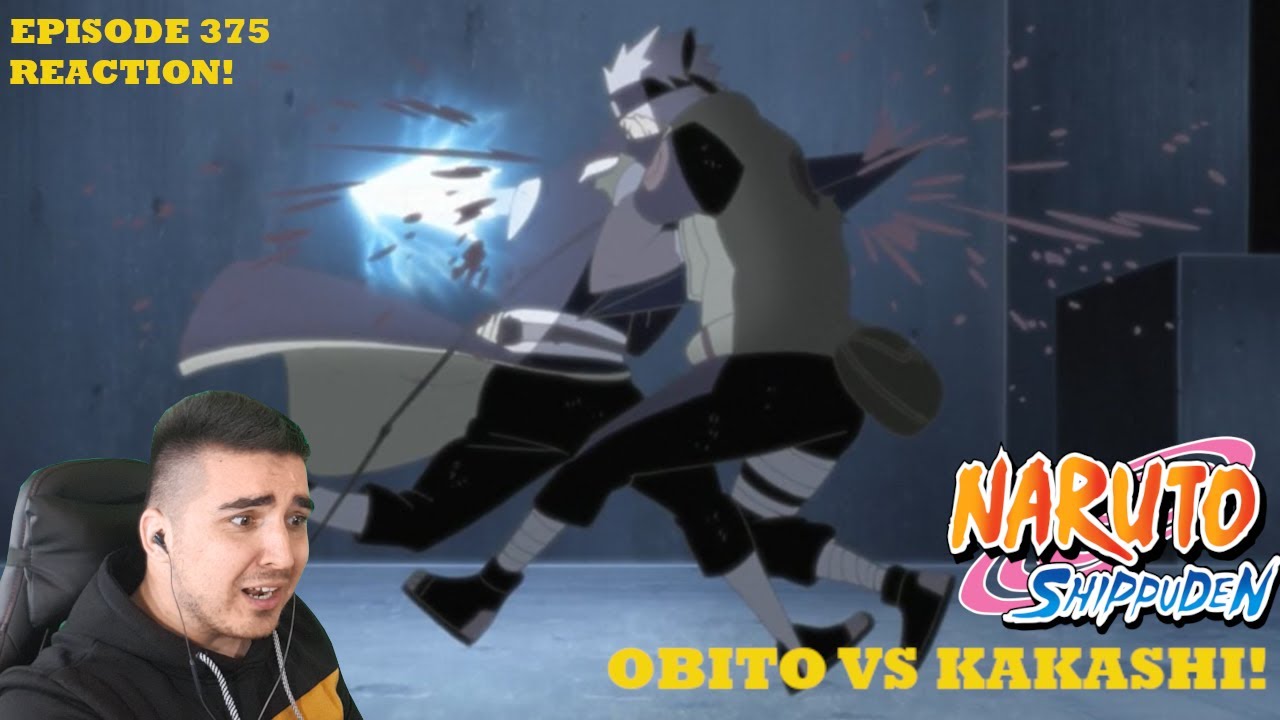 Naruto Episode 375 Reaction OBITO UCHIHA VS KAKASHI HATAKE! NARUTO SHIPPUDEN EPISODE 375 REACTION