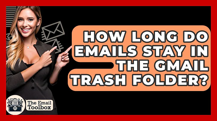 How Long Do Emails Stay In The Gmail Trash Folder? - TheEmailToolbox.com