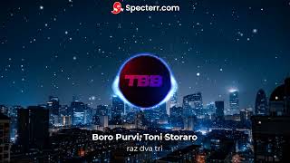 Boro Purvi x Toni Storaro - Raz dva tri / Раз два три