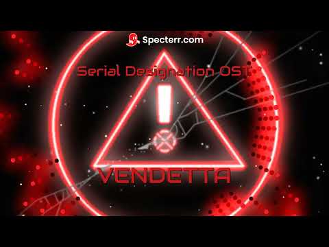 Serial Designation OST Vendetta Original Song