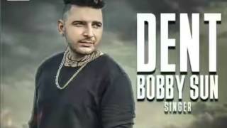 Dent FULL AUDIO  Bobby Sun  Latest Punjabi song 2016   YouTube