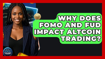 Why Does FOMO And FUD Impact Altcoin Trading? - Crypto Trading Strategists