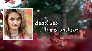 paris jackson - dead sea Lyrics