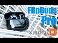 Xiaomi Flipbuds Pro Full Review: The strongest Xiaomi earbuds so far