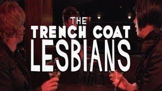 Watch The Trench Coat Lesbians Trailer