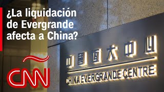 ¿Cómo afecta a la economía China la liquidación de Evergrande?