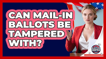 Can Mail-in Ballots Be Tampered With? - Election Central Channel