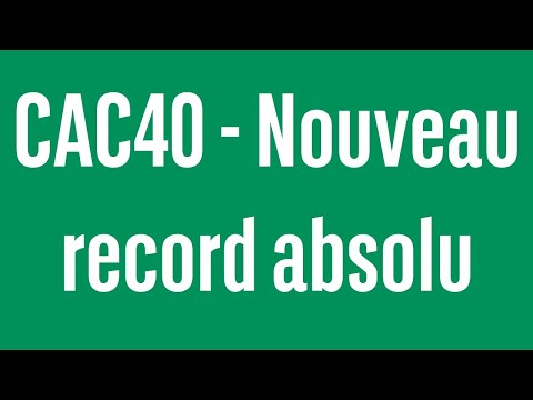 CAC40 - Nouveau record absolu - 100% Marchés - soir 