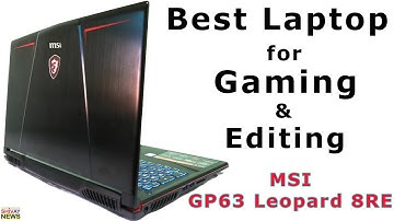 Best Laptop for Gaming & Editing - MSI GP63 Leopard 8RE - Unboxing & Review