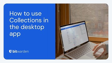 How to use Collections in the Bitwarden desktop app