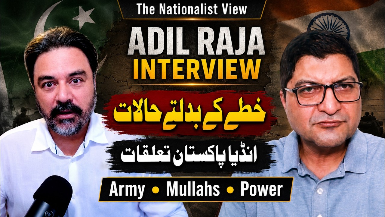 Adil Raja Interview on The Nationalist View | Regional Geo Politics ...