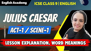 Julius Caesar Act 1 Scene 1 ICSE Class 9 English Explanation, word meanings
