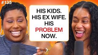 'HE DISAPPEARED ALL NIGHT SO I CALLED HIS EX WIFE!' | EP. 135 | WE JUST GOT HERE PODCAST