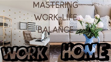 Mastering Work Life Balance