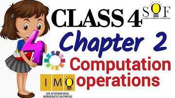 Class 4 IMO | Chapter 2 : Computation Operations | Class 4 SOF maths Olympiad | chapter 2