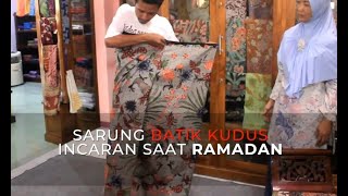 Sarung Batik Kudus Incaran Saat Ramadan