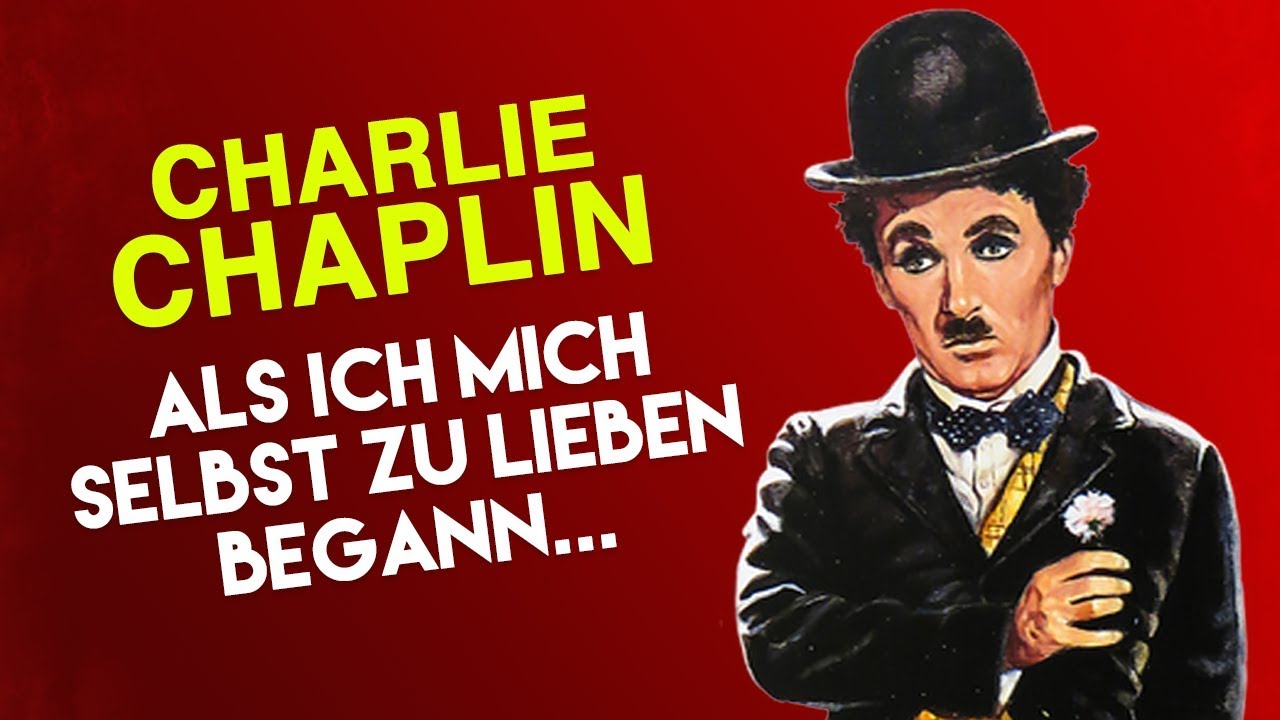 Mich zu als lieben charlie rede begann ich selbst chaplin Als ich